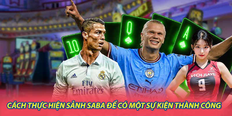 Cách Thực Hiện Sảnh Saba Để Có Một Sự Kiện Thành Công