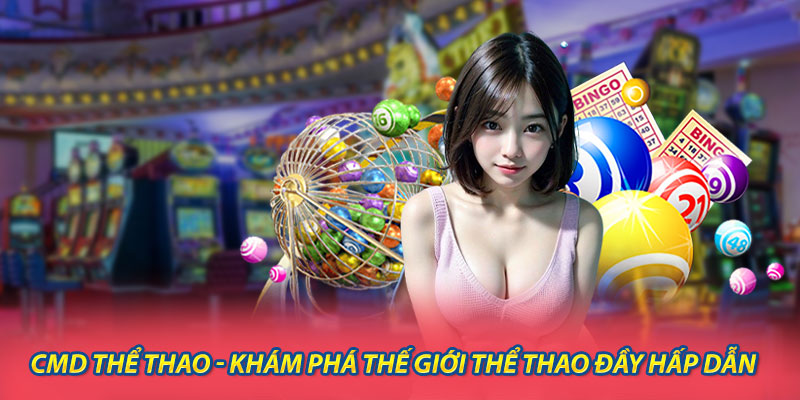 Cmd Thể Thao - Khám Phá Thế Giới Thể Thao Đầy Hấp Dẫn