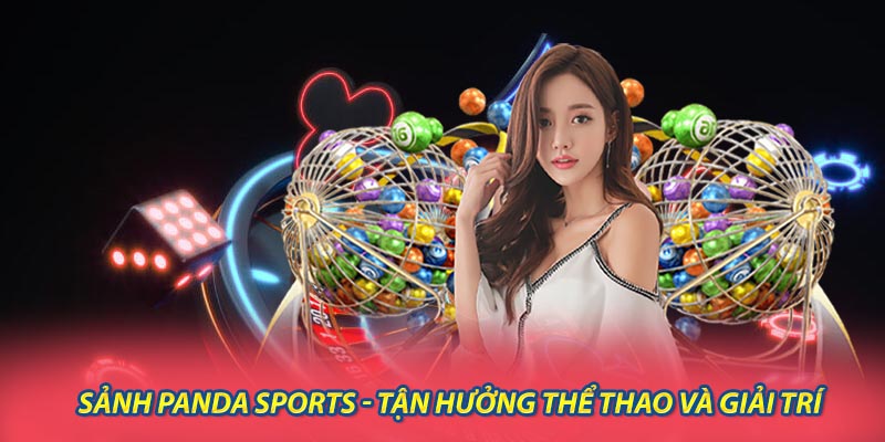 Sảnh Panda Sports - Nơi Tận Hưởng Thể Thao và Giải Trí Đỉnh Cao